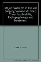 Major Problems in Clinical Surgery, Volume VI:  Deep Thrombophlebitis, Pathopsysiology and Treatment. B000P245KE Book Cover