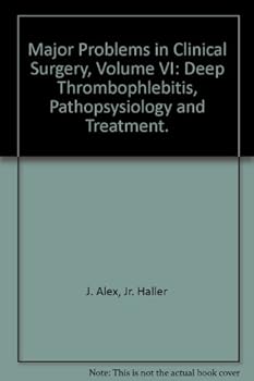 Hardcover Major Problems in Clinical Surgery, Volume VI: Deep Thrombophlebitis, Pathopsysiology and Treatment. Book