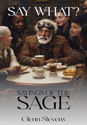 Say What? Sayings of the Sage