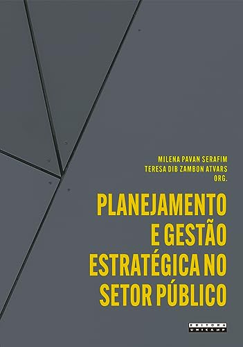 Planejamento e gestão estratégica no setor público: aplicações e reflexões a partir da UNICAMP