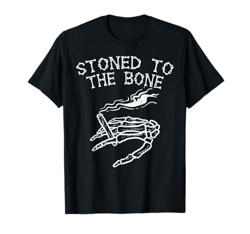 Stoned To The Bone Smoking Weed Cannabis 420 THC Stoner Gift T-Shirt