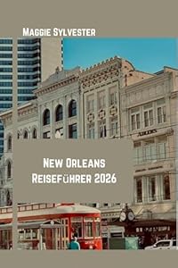 New Orleans Reiseführer 2026: Erkunden Sie Jazz, kreolische Küche, Mardi Gras, historische Viertel und Insider Tipps mit Karten und Fotos.