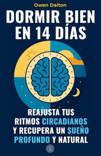 Dormir bien en 14 días: reajusta tus ritmos circadianos y recuper...