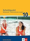 Schnittpunkt Mathematik 10. Differenzierende Ausgabe Nordrhein-Westfalen: Schülerbuch Klasse 10 (Schnittpunkt Mathematik. Differenzierende Ausgabe für Nordrhein-Westfalen ab 2012)