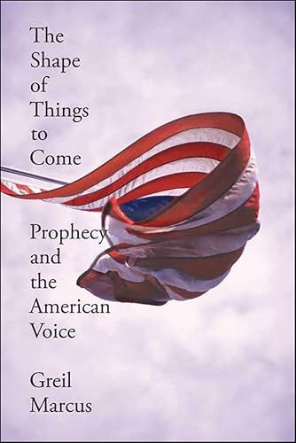 The Shape of Things to Come: Prophecy and the American Voice