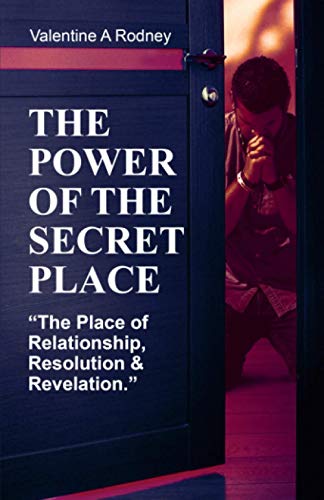 The Power Of The Secret Place : The Place of