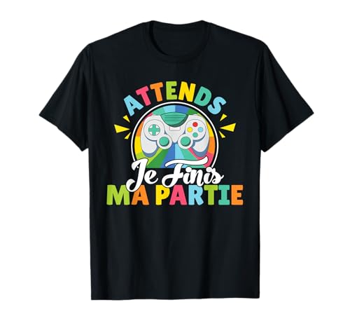 Attends Je Finis Ma Partie Humour Jeux Vidéo Gaming Garçon T-Shirt