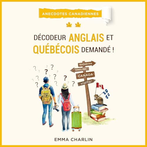 『68. Anecdote canadienne - S'intégrer au Canada. Quand gentillesse ne veut pas dire amitié.』のカバーアート