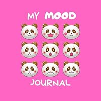 My Mood Journal : A Mood Tracking and Mood Changing Journal for Girls 1709492937 Book Cover