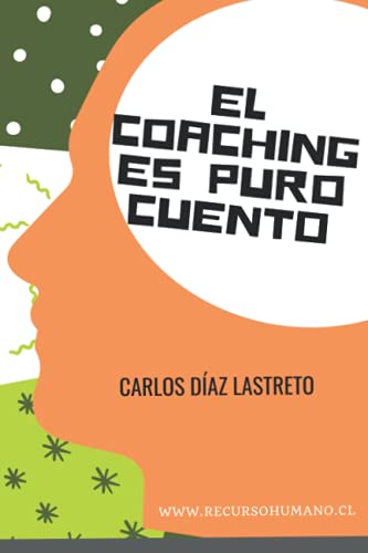 El coaching es puro cuento (Spanish Edition)