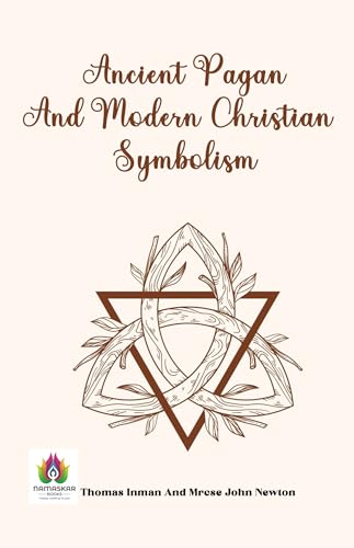 Sacred Signs: 'Ancient Pagan and Modern Christian Symbolism