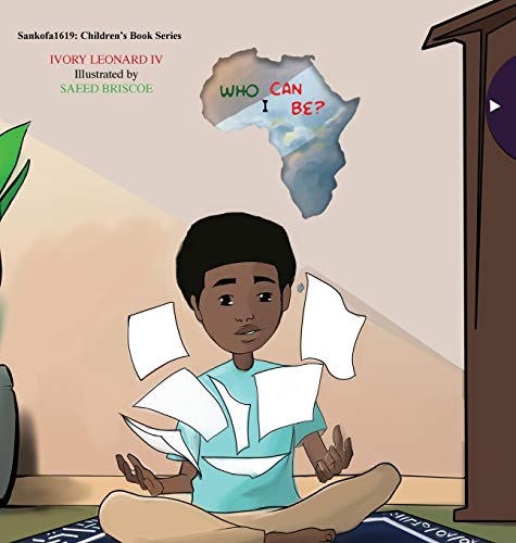 Who Can I Be? (Sankofa1619 Book)