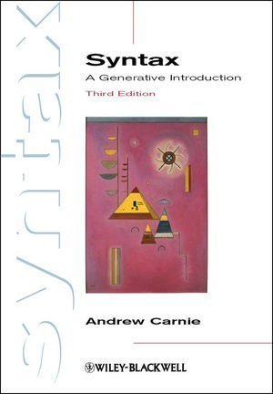 Syntax: A Generative Introduction 3rd (third) Edition by Carnie, Andrew [2012]