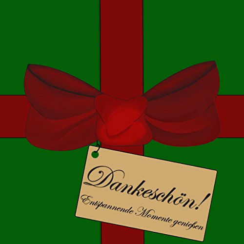 Dankeschön! Entspannende Momente genießen Dankeschön! Entspannende Momente genießen