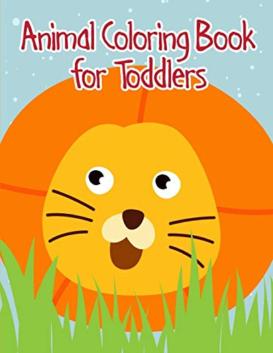 Animal Coloring Book for Toddlers: coloring pages with funny images to Relief Stress for kids and adults (Books for Grown Ups)