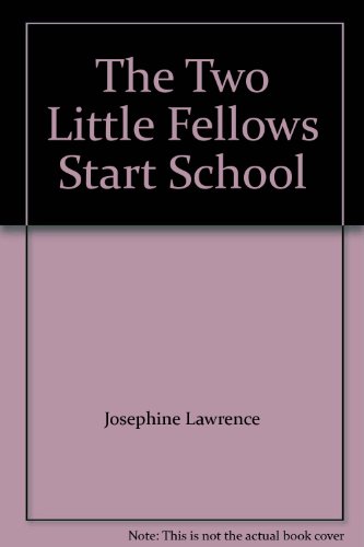 The Two Little Fellows Start School B000E25L1C Book Cover