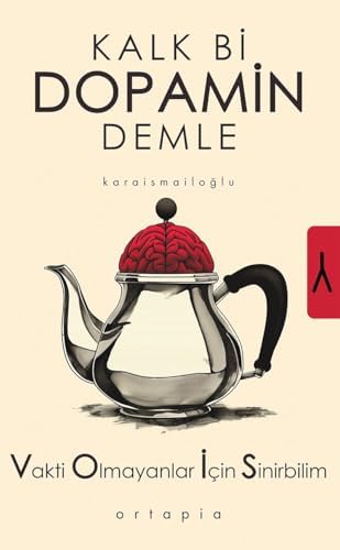 Kalk Bi Dopamin Demle: Vakti Olmayanlar İçin Sinirbilim (VOİS)