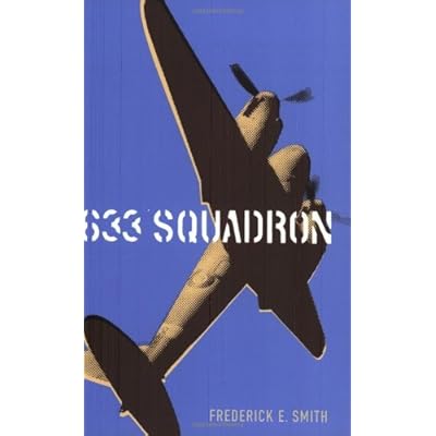 633 Squadron (CASSELL MILITARY PAPERBACKS): Written by Frederick E. Smith, 2004 Edition, (New Ed) Publisher
