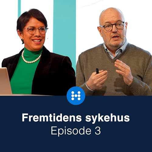 &laquo;Fremtidens sykehus&raquo; - Panelsamtale med Gunnar Bovim og Meghana Pandit (NHS)