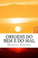Origens Do Bem E Do Mal: - Utopia E Realidade 151211703X Book Cover