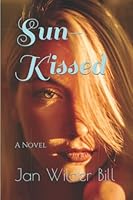 Sun-Kissed: A Novel 1737174030 Book Cover