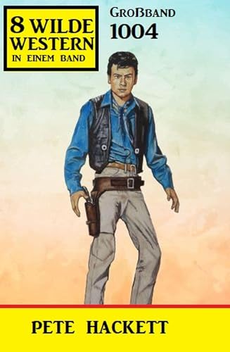 8 Wilde Western Großband 1004 (German Edition)
