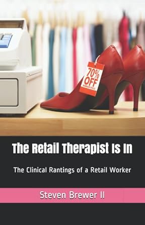 The Retail Therapist Is In: The Clinical Rantings of a Retail Worker