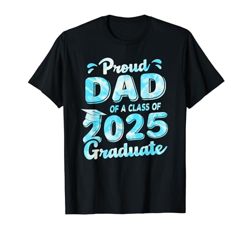 Proud Dad of a Class of 2025 Graduate, Funny Senior T-Shirt