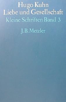 Hardcover Liebe und Gesellschaft (Kleine Schriften / Hugo Kuhn) (German Edition) [German] Book
