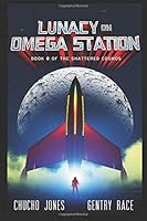 Lunacy on Omega Station: A Pulp Superhero Space Opera 1980413517 Book Cover