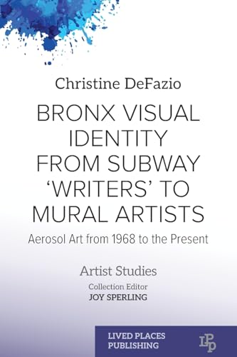 Bronx Visual Identity from Subway 'Writers' to Mural Artists: Aerosol