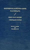 Cuban Exile Writers: A Bibliographic Handbook/Escritores De LA Diaspora Cubana : Manual Biobibliografico 0810818787 Book Cover
