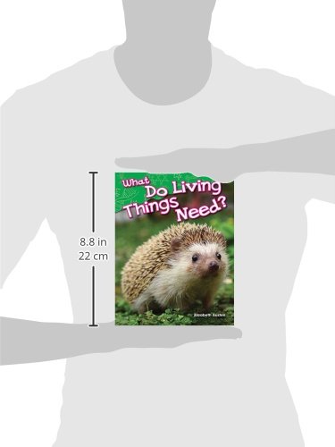 Teacher Created Materials - Science Readers: Content And Literacy: What Do Living Things Need? - Grade K - Guided Reading Level B #TOP2