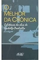 Melhor da Crônica: Coletânea da Obra de Lindolfo Paoliello, O 8573086076 Book Cover