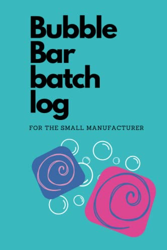 Bubble Bar batch log for the small manufacturer (Manufacturing cosmetics)