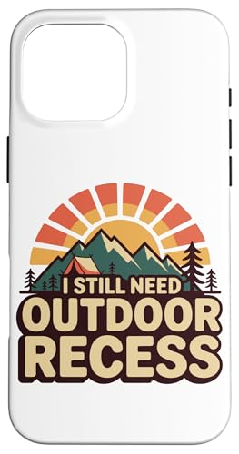 I Still Need Outdoor Recess �ʔ��� �L�����v �n�C�L���O �����Y ���f�B�[�X �X�}�z�P�[�X iPhone 16 Pro Max �p