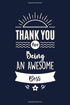 Thank You for Being an Awesome Boss : Boss Appreciation Gifts. Funny Birthday Gift for Men and Women. Fun, Practical and Classy Alternative to a Card