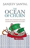 The Ocean of Churn: How the Indian Ocean Shaped Human History