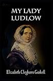  My Lady Ludlow Annotated