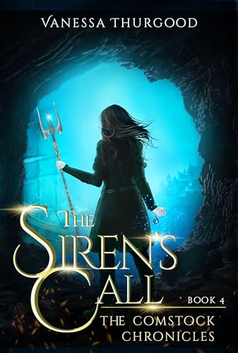 The Siren's Call: The Comstock Chronicles, Book 4