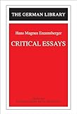 Critical Essays: Hans Magnus Enzensberger (German Library)