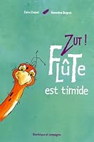 Zut! Flûte Est Timide 2895128545 Book Cover