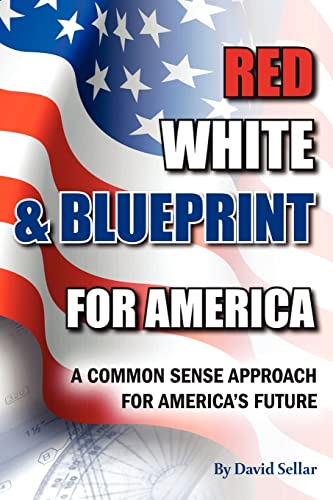 Red, White, and Blueprint for America: A Common Sense Approach for America's Future