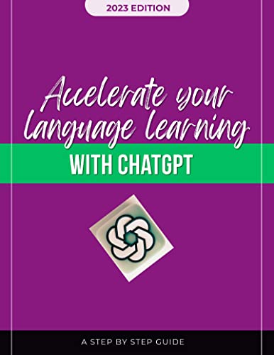 Accelerate Your Language Learning With Chatgpt: Step-By-Step Guide #TOP13