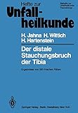  Der distale Stauchungsbruch der Tibia: Ergebnisse von 583 frischen Fällen (Hefte zur Zeitschrift \