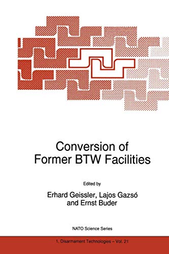 Conversion of Former BTW Facilities (NATO Science Partnership Subseries: 1, 21)