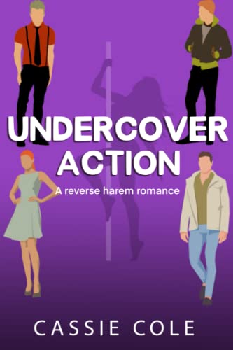 Undercover Action: A Contemporary Reverse Harem Romance
