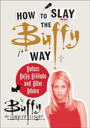 Bild: How to Slay the Buffy Way: Badass Buffy Attitude and Killer Advice (English Edition) f�r 14,97 EUR bei amazon.de