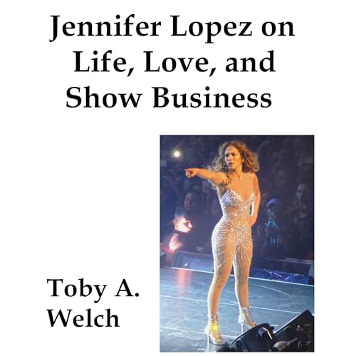 Jennifer Lopez on Life, Love, and Show Business Audiolibro Por Toby Welch arte de portada