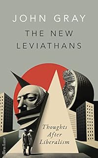 The New Leviathans: Thoughts After Liberalism